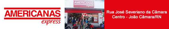 Americanas Express - JoÃ£o CÃ¢mara/RN
